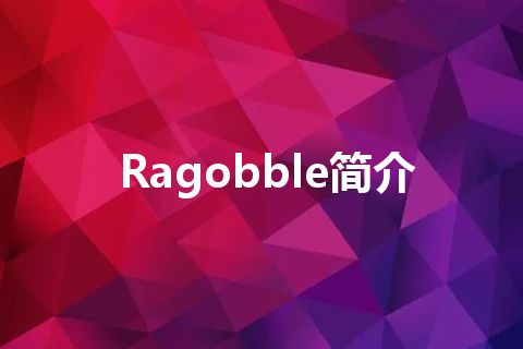 Ragobble简介
