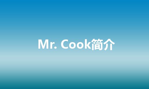Mr. Cook简介 Mr. Cook简介